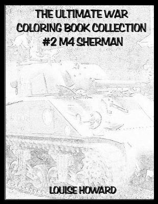 Book cover for The Ultimate War Coloring Book Collection #2 M4 Sherman