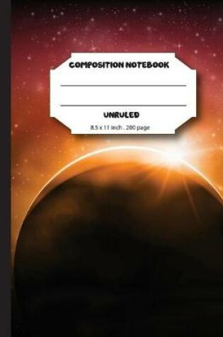 Cover of Composition notebook unruled 8.5x11 inch 200 page, Midnight Space Eclipse