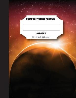 Book cover for Composition notebook unruled 8.5x11 inch 200 page, Midnight Space Eclipse