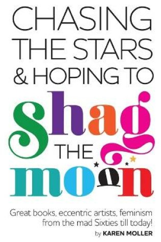 Cover of Chasing the Stars and Hoping to Shag the Moon