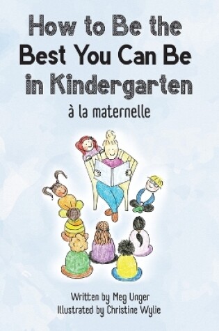 Cover of How to Be the Best You Can Be in Kindergarten (Franglais)