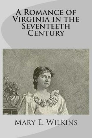 Cover of A Romance of Virginia in the Seventeeth Century