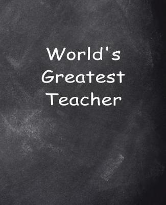 Cover of World's Greatest Teacher Chalkboard Design School Composition Book 130 Pages