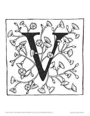 Book cover for Hand Drawn V Monogram Letter Notebook with Lines and Flowers to Color in