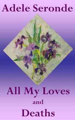 Cover of All My Loves and Deaths