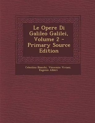 Book cover for Le Opere Di Galileo Galilei, Volume 2 - Primary Source Edition