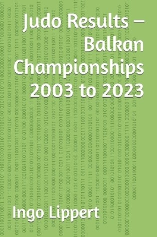 Cover of Judo Results - Balkan Championships 2003 to 2023