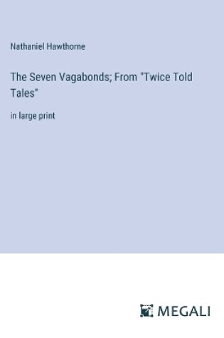 Cover of The Seven Vagabonds; From "Twice Told Tales"