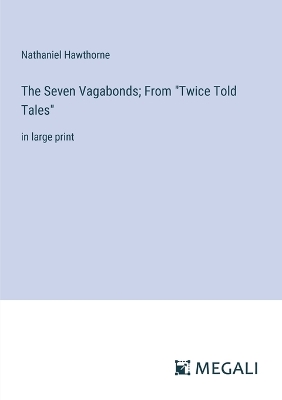 Book cover for The Seven Vagabonds; From "Twice Told Tales"