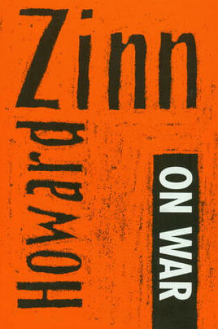Cover of Howard Zinn on War and Other Means and Ends