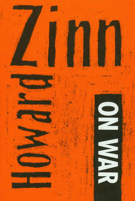 Book cover for Howard Zinn on War and Other Means and Ends