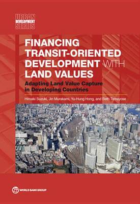 Book cover for Financing Transit-Oriented Development with Land Values