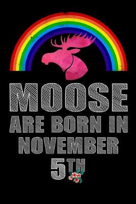 Book cover for Moose Are Born In November 5th
