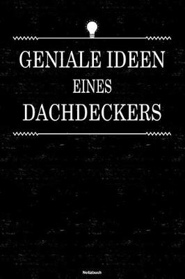 Book cover for Geniale Ideen eines Dachdeckers Notizbuch