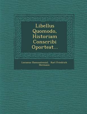 Book cover for Libellus Quomodo, Historiam Conscribi Oporteat...