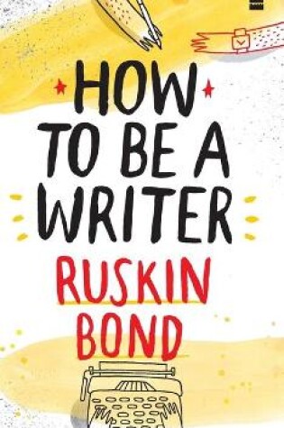 Cover of How to Be a Writer