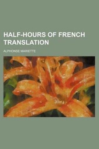 Cover of Half-Hours of French Translation