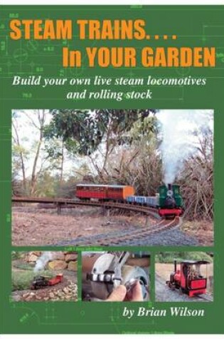 Cover of Steam Trains in Your Garden