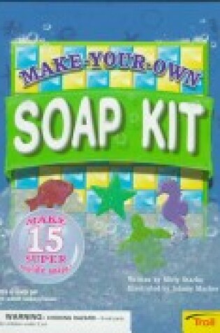 Cover of Make Your Own Soap Kit