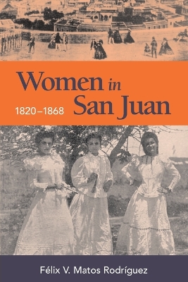 Book cover for Women in San Juan, 1820-1868