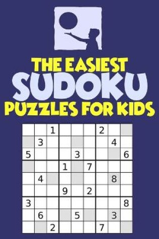Cover of The easiest SUDOKU Puzzles for Kids