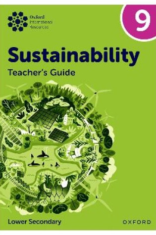 Cover of Oxford International Sustainability: Teacher's Guide 9 (Lower Secondary)