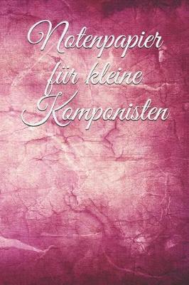 Book cover for Notenpapier für kleine Komponisten