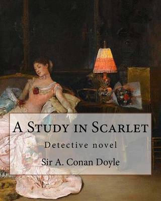 Book cover for A Study in Scarlet, By Sir A. Conan Doyle with a note on sherlock holmes