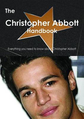 Book cover for The Christopher Abbott Handbook - Everything You Need to Know about Christopher Abbott