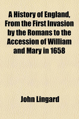 Book cover for A History of England, from the First Invasion by the Romans to the Accession of William and Mary in 1658