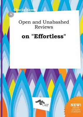 Book cover for Open and Unabashed Reviews on Effortless