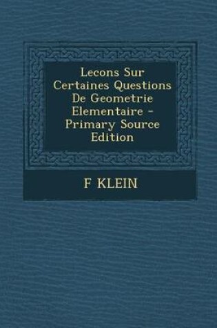 Cover of Lecons Sur Certaines Questions de Geometrie Elementaire - Primary Source Edition