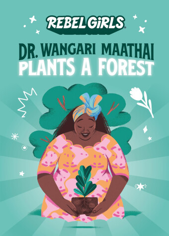 Cover of Dr. Wangari Maathai Plants a Forest