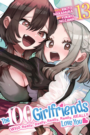 Cover of The 100 Girlfriends Who Really, Really, Really, Really, Really Love You Vol. 13