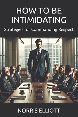 Book cover for How to Be Intimidating