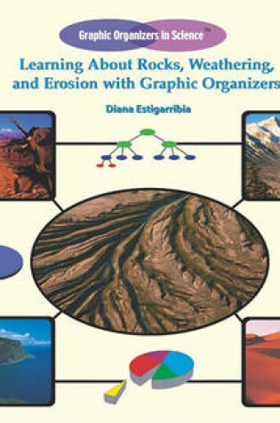 Cover of Learning about Rocks, Weathering, and Erosion with Graphic Organizers