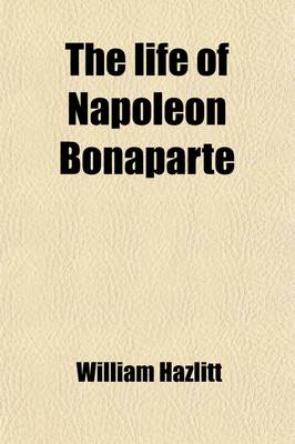 Book cover for The Life of Napoleon Bonaparte (Volume 2)
