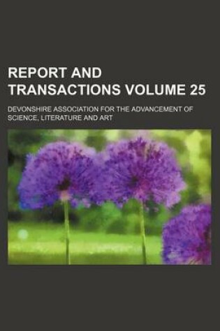 Cover of Report and Transactions Volume 25