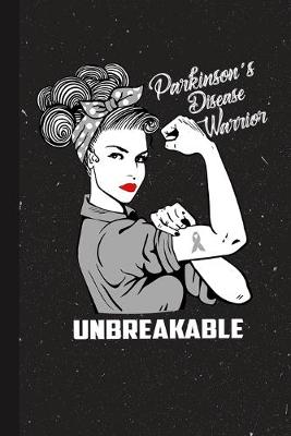 Book cover for Parkinsons Disease Warrior Unbreakable