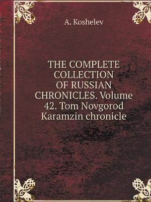 Book cover for THE COMPLETE COLLECTION OF RUSSIAN CHRONICLES. Volume 42. Tom Novgorod Karamzin chronicle