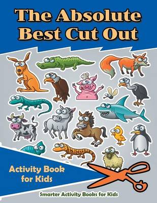 Book cover for The Absolute Best Cut Out Activity Book for Kids