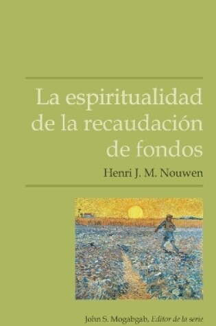 Cover of La espiritualidad de la recaudaci�n de fondos