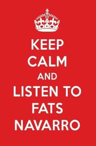 Cover of Keep Calm and Listen to Fats Navarro