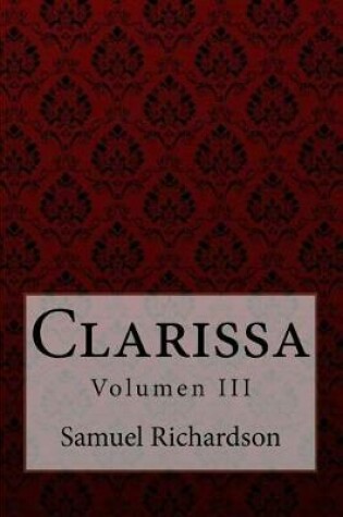 Cover of Clarissa Volumen III Samuel Richardson