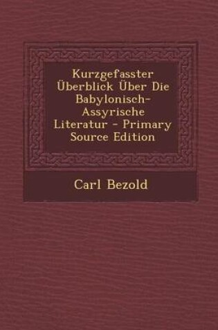 Cover of Kurzgefasster Uberblick Uber Die Babylonisch-Assyrische Literatur