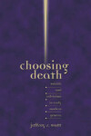 Book cover for Choosing Death