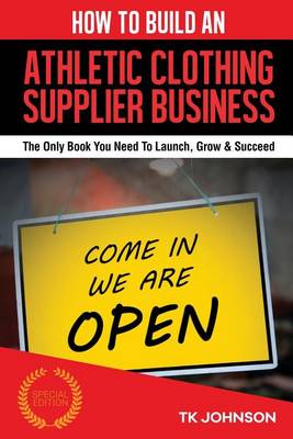 Cover of How to Build an Athletic Clothing Supplier Business (Special Edition)