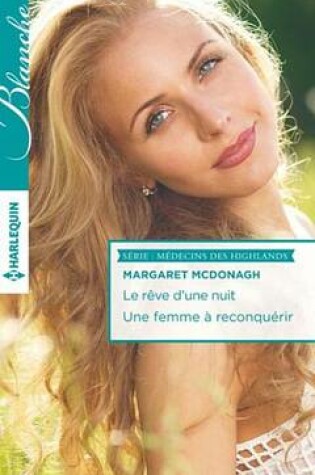 Cover of Le Reve D'Une Nuit - Une Femme a Reconquerir