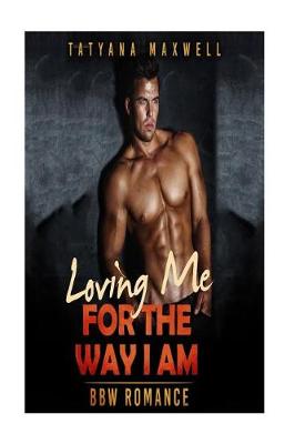 Book cover for Loving Me For The Way I Am