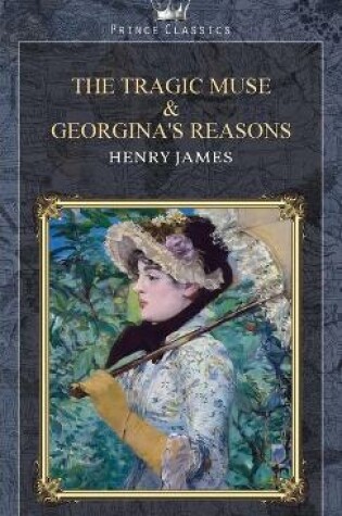 Cover of The Tragic Muse & Georgina's Reasons